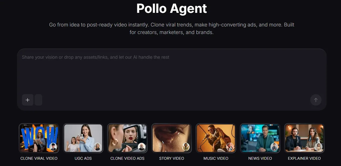 واجهة أداة Pollo Agent لإنشاء الفيديوهات بتقنية الذكاء الاصطناعي، والتي تتيح إنشاء فيديوهات فورية من الأفكار، بما في ذلك استنساخ الفيديوهات الفيروسية، وإعلانات المحتوى الذي ينشئه المستخدمون، وفيديوهات القصص والفيديوهات التوضيحية.